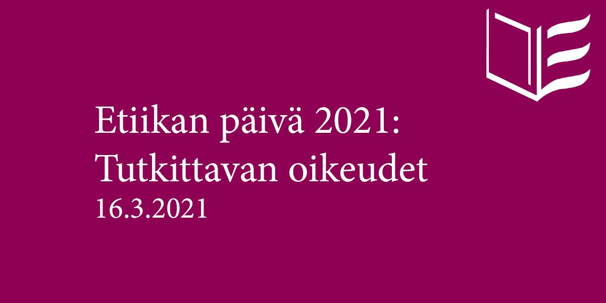 Etiikan päivä 2021: Tutkittavan oikeudet | Tutkimuseettinen neuvottelukunta