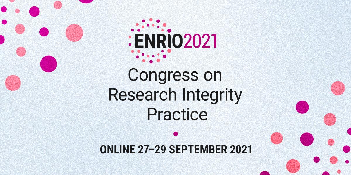 ENRIO 2021 Congress on Research Integrity Practice, online 27.-29.9.2021.