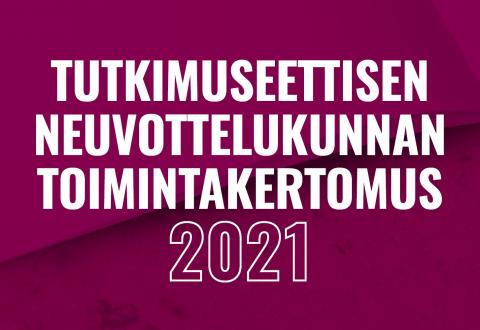 Artikkelin kuvituskuvassa teksti "Tutkimuseettisen neuvottelukunnan toimintakertomus 2021".